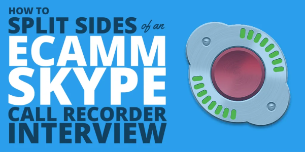 10 Best Recording Software for Podcasting ECAMM CALL RECOEDER FOR SKYPE sampe